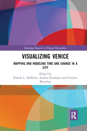 Visualizing Venice: Mapping and Modeling Time and Change in a City de Kristin L. Huffman