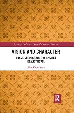 Vision and Character: Physiognomics and the English Realist Novel de Eike Kronshage