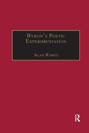 Byron’s Poetic Experimentation: Childe Harold, the Tales and the Quest for Comedy de Alan Rawes