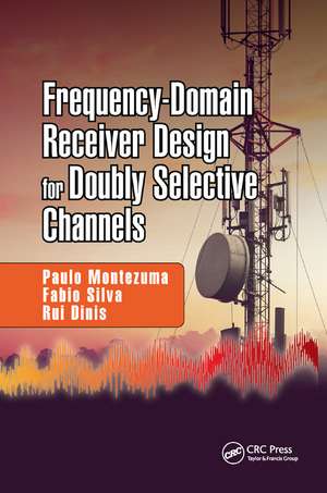 Frequency-Domain Receiver Design for Doubly Selective Channels de Paulo Montezuma