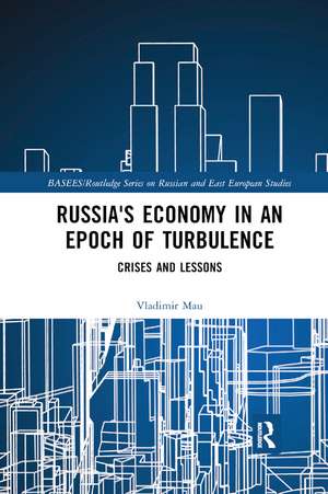 Russia's Economy in an Epoch of Turbulence: Crises and Lessons de Vladimir Mau