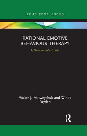 Rational Emotive Behaviour Therapy: A Newcomer's Guide de Walter Matweychuk