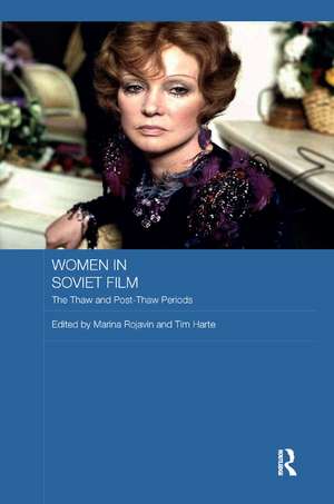 Women in Soviet Film: The Thaw and Post-Thaw Periods de Marina Rojavin