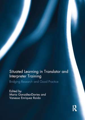 Situated Learning in Translator and Interpreter Training: Bridging research and good practice de Maria Gonzalez-Davies