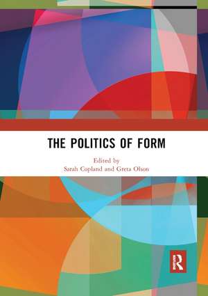 The Politics of Form de Sarah Copland