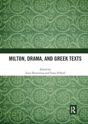 Milton, Drama, and Greek Texts de Tania Demetriou