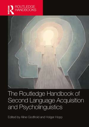 The Routledge Handbook of Second Language Acquisition and Psycholinguistics de Aline Godfroid