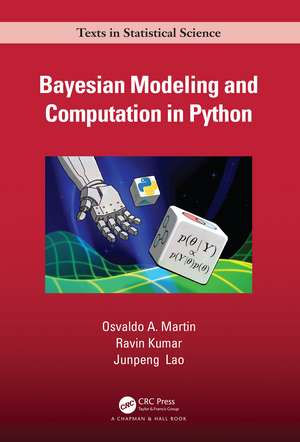 Bayesian Modeling and Computation in Python de Osvaldo A. Martin