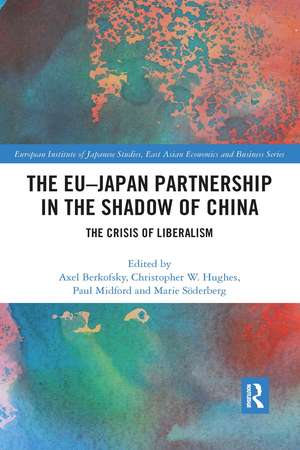 The EU–Japan Partnership in the Shadow of China: The Crisis of Liberalism de Axel Berkofsky