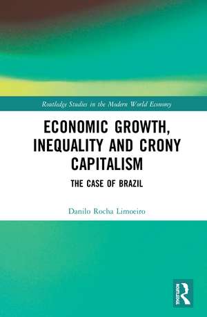 Economic Growth, Inequality and Crony Capitalism: The Case of Brazil de Danilo Rocha Limoeiro