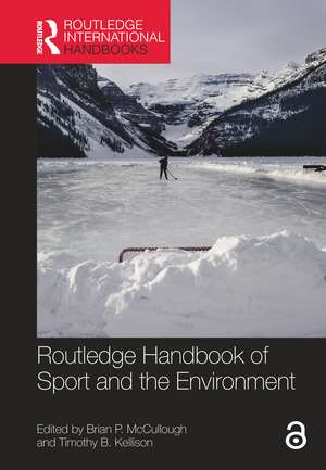 Routledge Handbook of Sport and the Environment de Brian P. McCullough