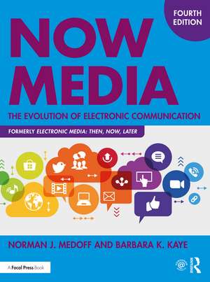 Now Media: The Evolution of Electronic Communication de Norman J. Medoff