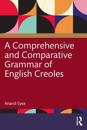 A Comprehensive and Comparative Grammar of English Creoles de Anand Syea