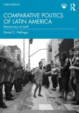 Comparative Politics of Latin America: Democracy at Last? de Daniel C. Hellinger