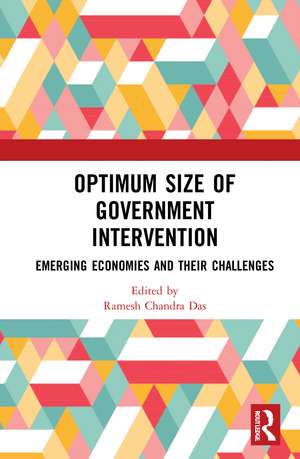 Optimum Size of Government Intervention: Emerging Economies and Their Challenges de Ramesh Chandra Das