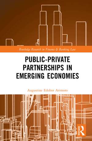 Public-Private Partnerships in Emerging Economies de Augustine Edobor Arimoro