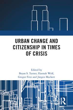 Urban Change and Citizenship in Times of Crisis: 3 Volume Set de Bryan Turner