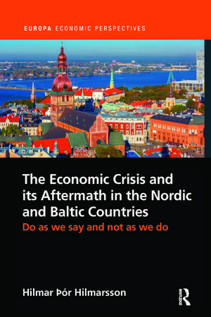 The Economic Crisis and its Aftermath in the Nordic and Baltic Countries: Do As We Say and Not As We Do de Hilmar Hilmarsson