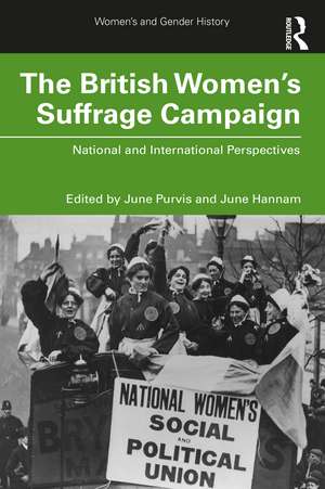 The British Women's Suffrage Campaign: National and International Perspectives de June Purvis