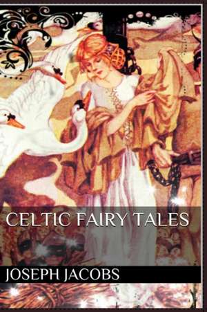 Celtic Fairy Tales and Legends de Joseph Jacobs