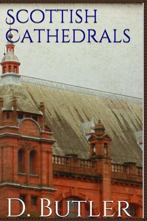 Scottish Cathedrals de Dugald Butler