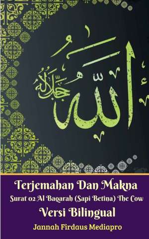 Terjemahan Dan Makna Surat 02 Al-Baqarah (Sapi Betina) The Cow Versi Bilingual de Jannah Firdaus Mediapro