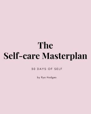 The Self-Care Masterplan de Rya Hodges