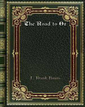 The Road to Oz de L. Frank Baum