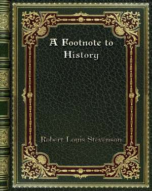 A Footnote to History de Robert Louis Stevenson