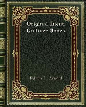 Original Lieut. Gulliver Jones de Edwin L. Arnold