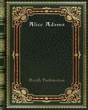 Alice Adams de Booth Tarkington
