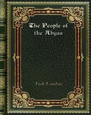 The People of the Abyss de Jack London