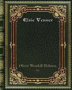 Elsie Venner de Oliver Wendell Holmes. Sr.