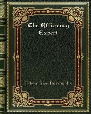The Efficiency Expert de Edgar Rice Burroughs