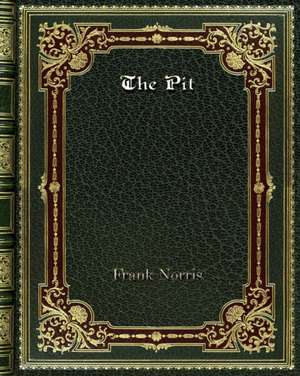 The Pit de Frank Norris