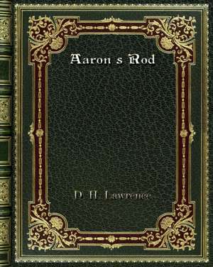 Aaron's Rod de D. H. Lawrence