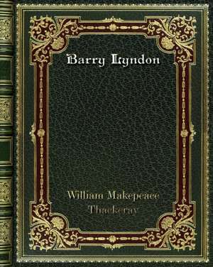 Barry Lyndon de William Makepeace Thackeray