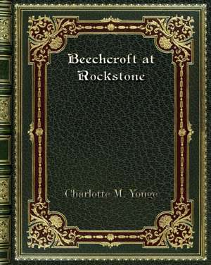 Beechcroft at Rockstone de Charlotte M. Yonge