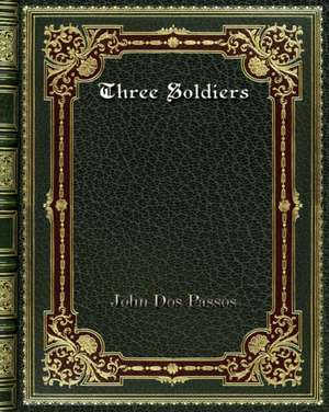Three Soldiers de John Dos Passos
