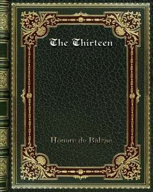 The Thirteen de Honore De Balzac
