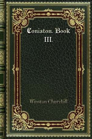 Coniston. Book III. de Winston Churchill