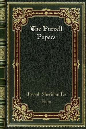 The Purcell Papers de Joseph Sheridan Le Fanu