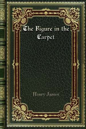 The Figure in the Carpet de Henry James