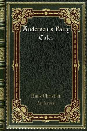 Andersen's Fairy Tales de Hans Christian Andersen