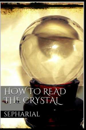 How to Read the Crystal de Sepharial