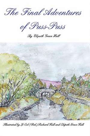 The Final Adventures of Puss-Puss. de Elspeth Grace Hall