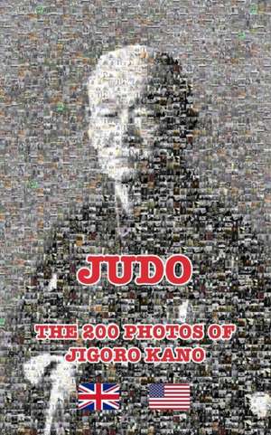 JUDO - THE 200 PHOTOS OF JIGORO KANO (English) de James-CCD