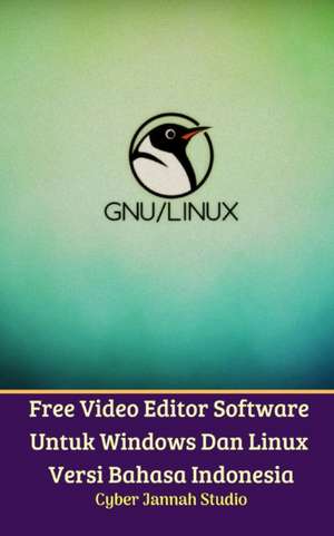 Free Video Editor Software Untuk Windows Dan Linux Versi Bahasa Indonesia de Cyber Jannah Studio