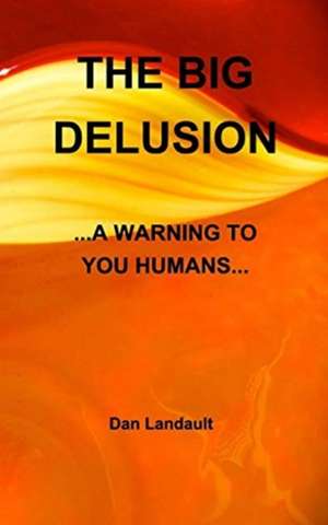 The Big Delusion de Dan Landault