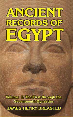 Ancient Records of Egypt Volume I de James Henry Breasted